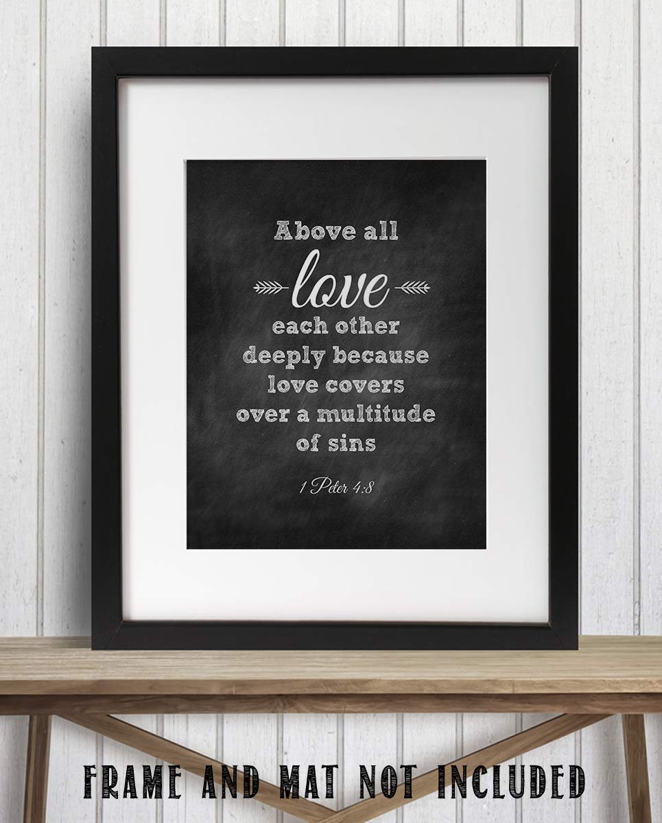 Above ALL, Love Each Other- 1 Peter 4:8. Bible Verse Wall Art-8x10- Chalkboard Replica Wall Art Print- Ready to Frame. Home D?cor, Office D?cor- Great Christian Gift- Inspirational &amp; Encouraging Verse