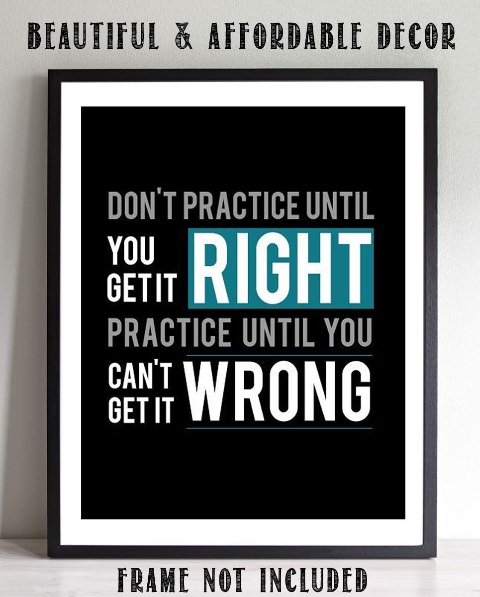 "Practice Until You Can't Get It Wrong"- Motivational Quotes Wall Art- 8 x 10"