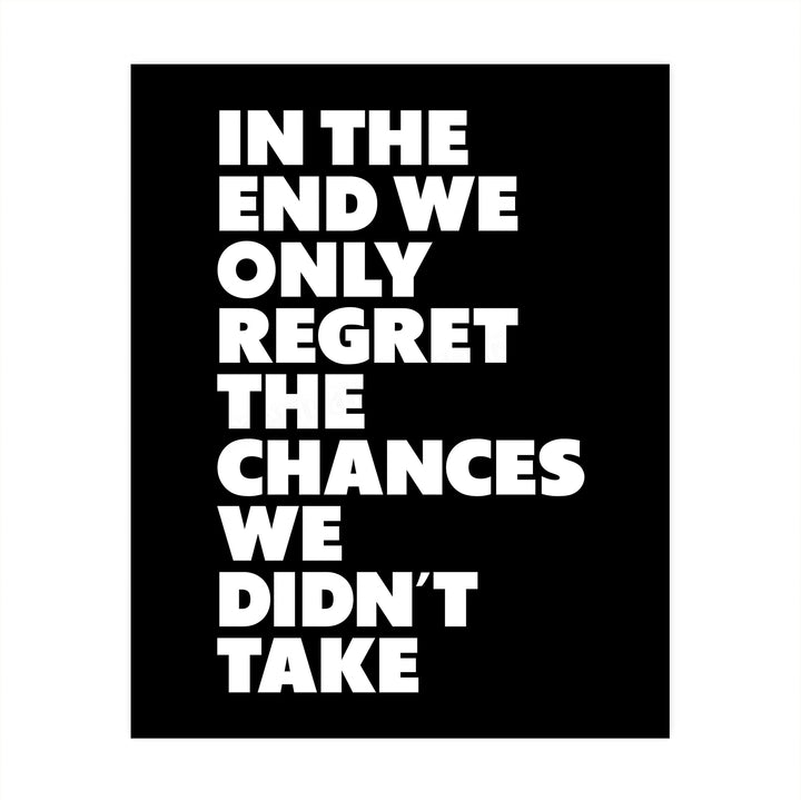 In the End, Only Regret Chances We Didn&