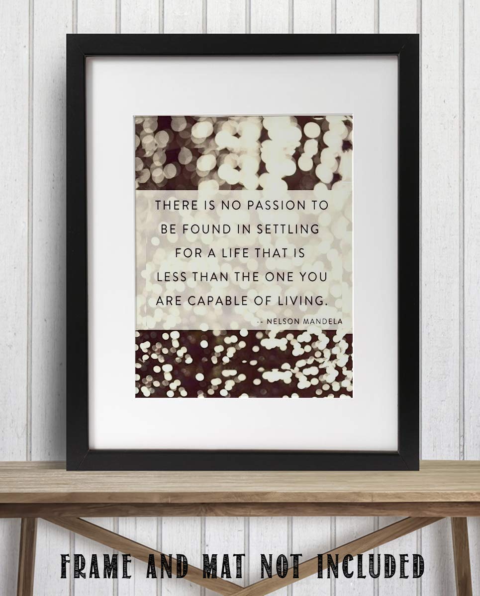 Mandela Quotes Wall Art- ?No Passion in Settling For?- 8 x 10 Art Wall Print-Ready to Frame. Modern Home D?cor, Studio &amp; Office D?cor. Nelson Mandela Quotes. Perfect Gift for Motivation &amp; Inspiration.