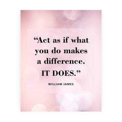 Act As If What You Do Makes A Difference Motivational Quotes Wall Decor -8 x 10" Inspirational Art Print-Ready to Frame. Modern Home-Office-Desk-School-Positive Decor. Great Gift of Motivation!