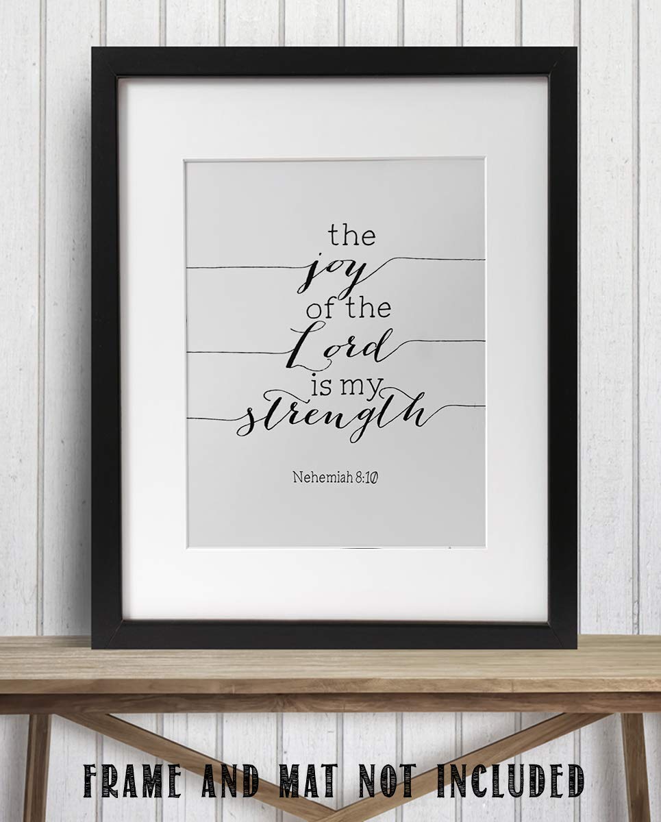 The Joy Of The Lord Is My Strength Nehemiah 8:10- Scripture Wall Art Print- 8 x 10"-Ready to Frame. Simple, Modern Home Decor- Office Decor. Perfect Christian Gift to Inspire, Encourage &amp; Remind.