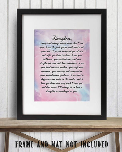 Daughter- I See You & I Love Who You Have Become. 8 x 10" Wall Art Print. Abstract Typographic Wall Decor-Ready to Frame. Heartfelt & Inspirational - Lifetime Keepsake Gift for Any Daughter.