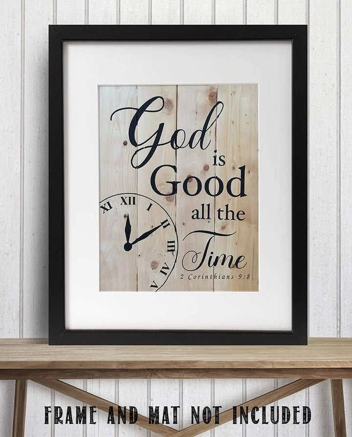God Is Good All the Time- Inspirational Rustic Wall Art- 8 x 10"- Bible Verse Print- Ready to Frame. Home-Kitchen Decor. 2 Corinthians 9:8 Verse. Perfect Christian Gift. Printed on Photo Paper.