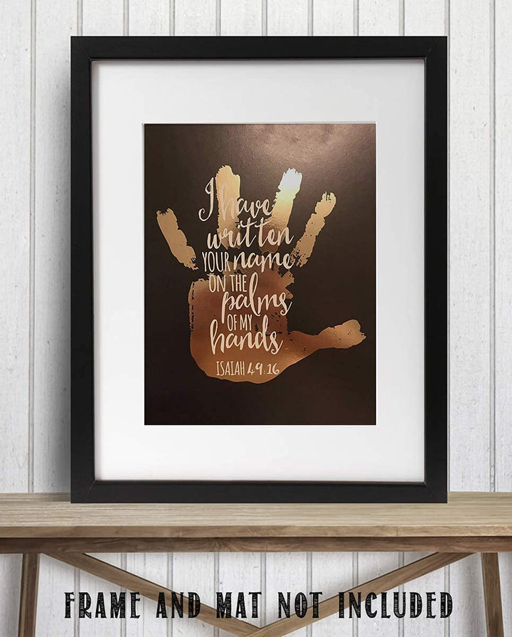 I Have Written Your Name On The Palms of My Hands-Isaiah 49:16- Bible Verse Wall Print- 8x10"- Gold Hand Print Scripture Wall Art Replica- Ready to Frame. Home D?cor- Office D?cor- Christian Gifts.