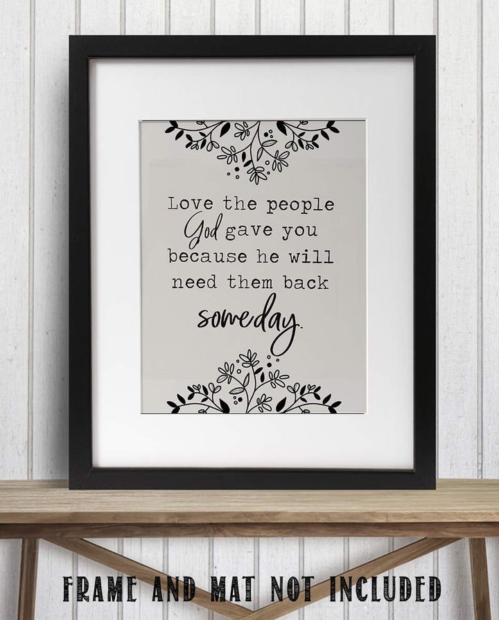 Love The People God Gave You Black &amp; White Family Wall Art- 8 x 10"s Print Wall Decor- Ready to Frame. Home- Office Decor. Perfect Reminder To Appreciate Your Loved Ones! Great Gift For Best Friends