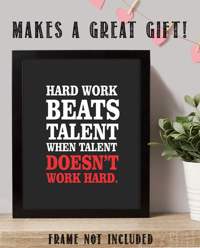 Hard Work Beats Talent When Talent Doesn't Work-Motivational Wall Art- 8 x 10" Poster Print-Ready to Frame. Ideal for Home, School, Gym & Locker Room D?cor. Inspire & Encourage Your Team & Players.