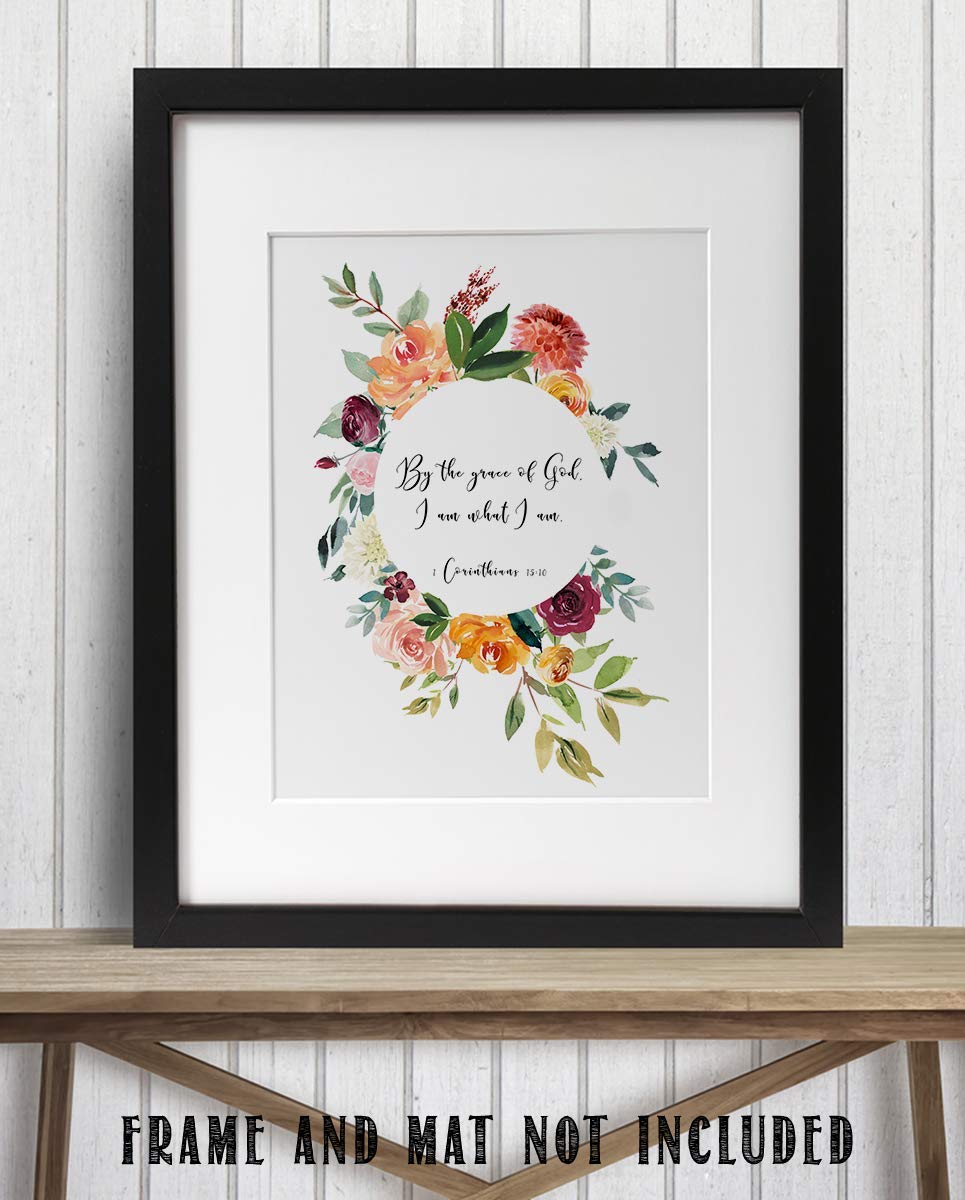 By The Grace of God, I Am What I Am 1 Cor 15:10-Bible Verse Wall Art-8x10"-Scripture Wall Print-Ready to Frame. Elegant Floral Design. Home Decor-Office D?cor-Christian Gifts. God&