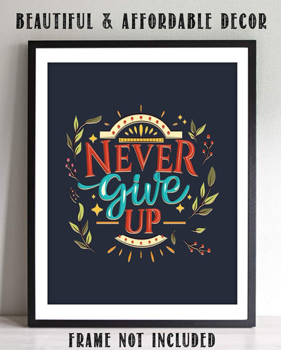 Never Give Up!- Motivational Wall Art Sign- 8 x 10"- Modern Floral Art Design Print- Ready to Frame. Inspirational Home D?cor-Office Decor-Classroom Addition- Great Reminder To Persevere!