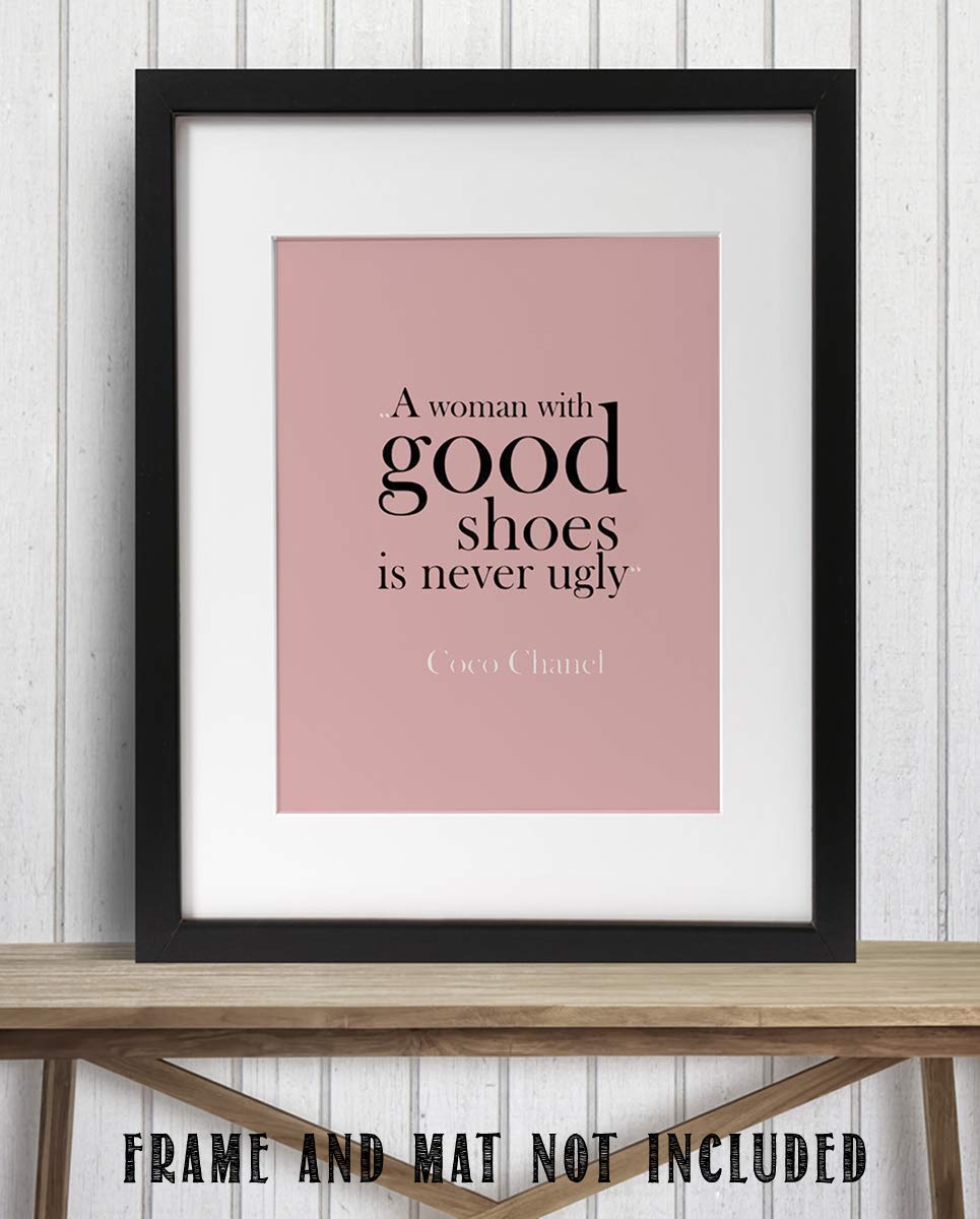 CoCo Chanel Quotes Wall Art- ?A Woman with Good Shoes is Never Ugly?- 8 x 10" Wall Print-Ready to Frame. Modern Typographic Home-Office D?cor. Fun Sassy Gift for Well Dressed &amp; Empowered Women.