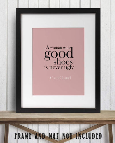 CoCo Chanel Quotes Wall Art- ?A Woman with Good Shoes is Never Ugly?- 8 x 10" Wall Print-Ready to Frame. Modern Typographic Home-Office D?cor. Fun Sassy Gift for Well Dressed & Empowered Women.