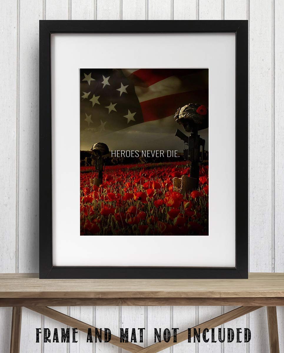 Heroes Never Die-8 x 10" Patriotic Wall Decor Print-Ready To Frame. Military Poster-USA Flag-Rifles-Helmets. Veterans Decor for Home-Office-Garage-Restaurants. Appreciate the Fallen Military Heroes.