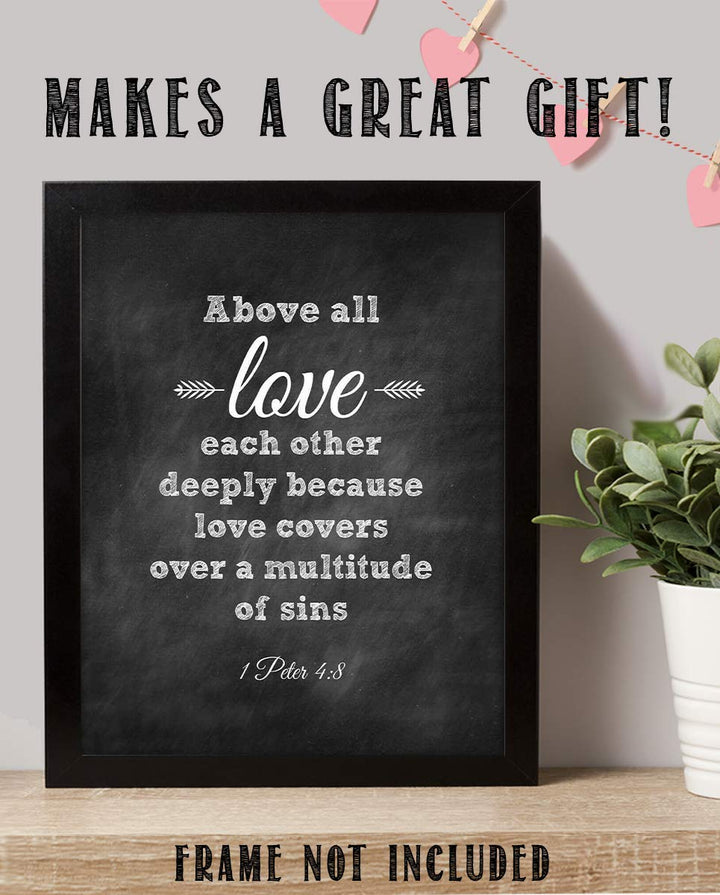 Above ALL, Love Each Other- 1 Peter 4:8. Bible Verse Wall Art-8x10- Chalkboard Replica Wall Art Print- Ready to Frame. Home D?cor, Office D?cor- Great Christian Gift- Inspirational &amp; Encouraging Verse