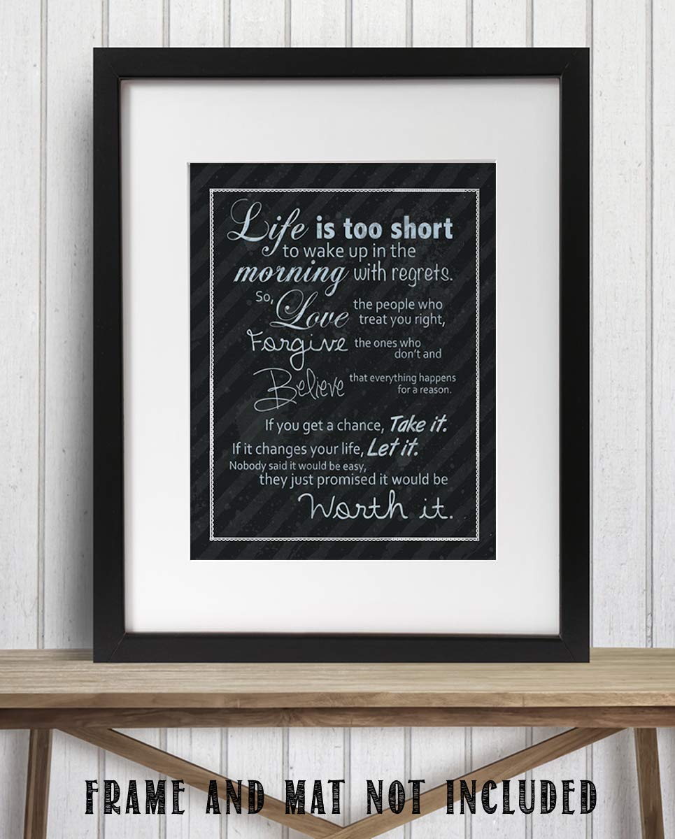 Life Is Too Short- Inspirational Wall Art- 8 x 10 Print Wall Art Ready to Frame. Motivational Wall Art Ideal for Home D?cor &amp; Office D?cor. Makes a Perfect Gift of Encouragement-Friends &amp; Coworkers