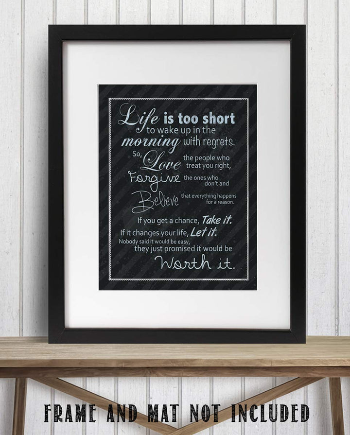 Life Is Too Short- Inspirational Wall Art- 8 x 10 Print Wall Art Ready to Frame. Motivational Wall Art Ideal for Home D?cor &amp; Office D?cor. Makes a Perfect Gift of Encouragement-Friends &amp; Coworkers