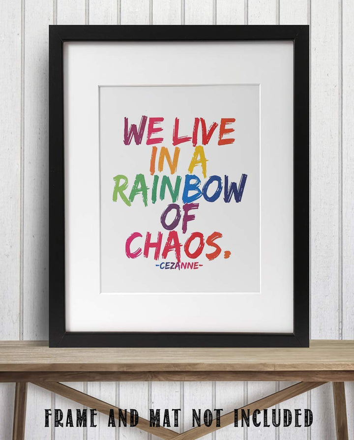 Cezanne Quotes-"We Live in a Rainbow of Chaos"- Motivational Wall Art Print- 8 x 10" Wall Decor-Ready to Frame. ModernTypographic Print for Home-Office Decor. Perfect Reminder to Enjoy All of Life.