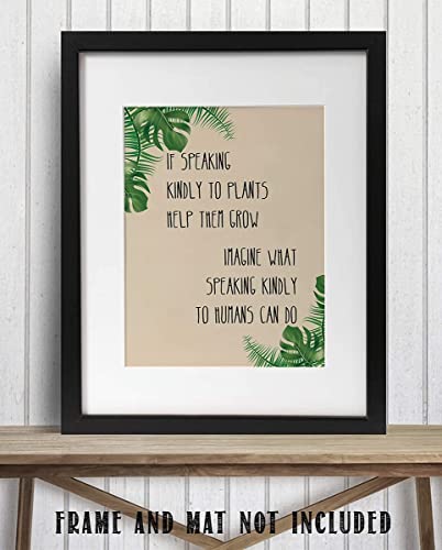 "Speaking Kindly to Plants &amp; Humans"- Positive Quotes Wall Art Sign-8 x 10"