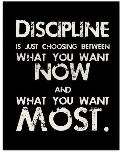 Discipline is Choosing What You Want Most-8 x 10"-Motivational Wall Art Sign. Distressed Effect-Typographic Print-Ready to Frame. Home-Office-School-Gym Decor. Great Reminder to Delay Gratification!