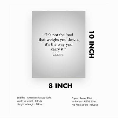 C.S. Lewis Quotes-"Not the Load That Weighs You Down-Way You Carry It"- 8 x 10" Inspirational Typographic Wall Art Print -Ready to Frame. Modern Home-Office-School Decor. Great Christian Gift!