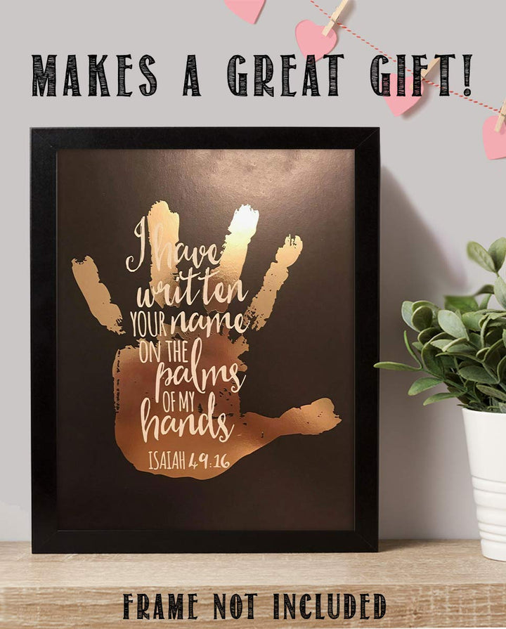 I Have Written Your Name On The Palms of My Hands-Isaiah 49:16- Bible Verse Wall Print- 8x10"- Gold Hand Print Scripture Wall Art Replica- Ready to Frame. Home D?cor- Office D?cor- Christian Gifts.