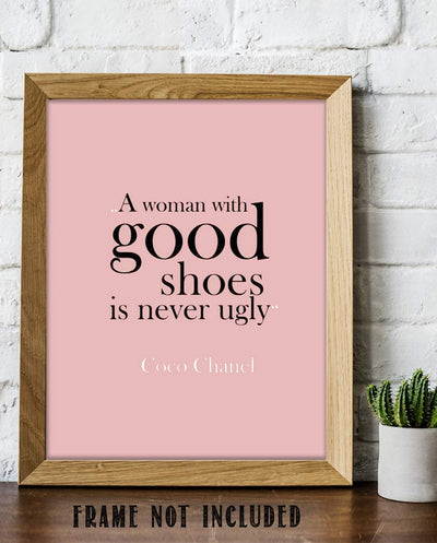 CoCo Chanel Quotes Wall Art- ?A Woman with Good Shoes is Never Ugly?- 8 x 10" Wall Print-Ready to Frame. Modern Typographic Home-Office D?cor. Fun Sassy Gift for Well Dressed & Empowered Women.