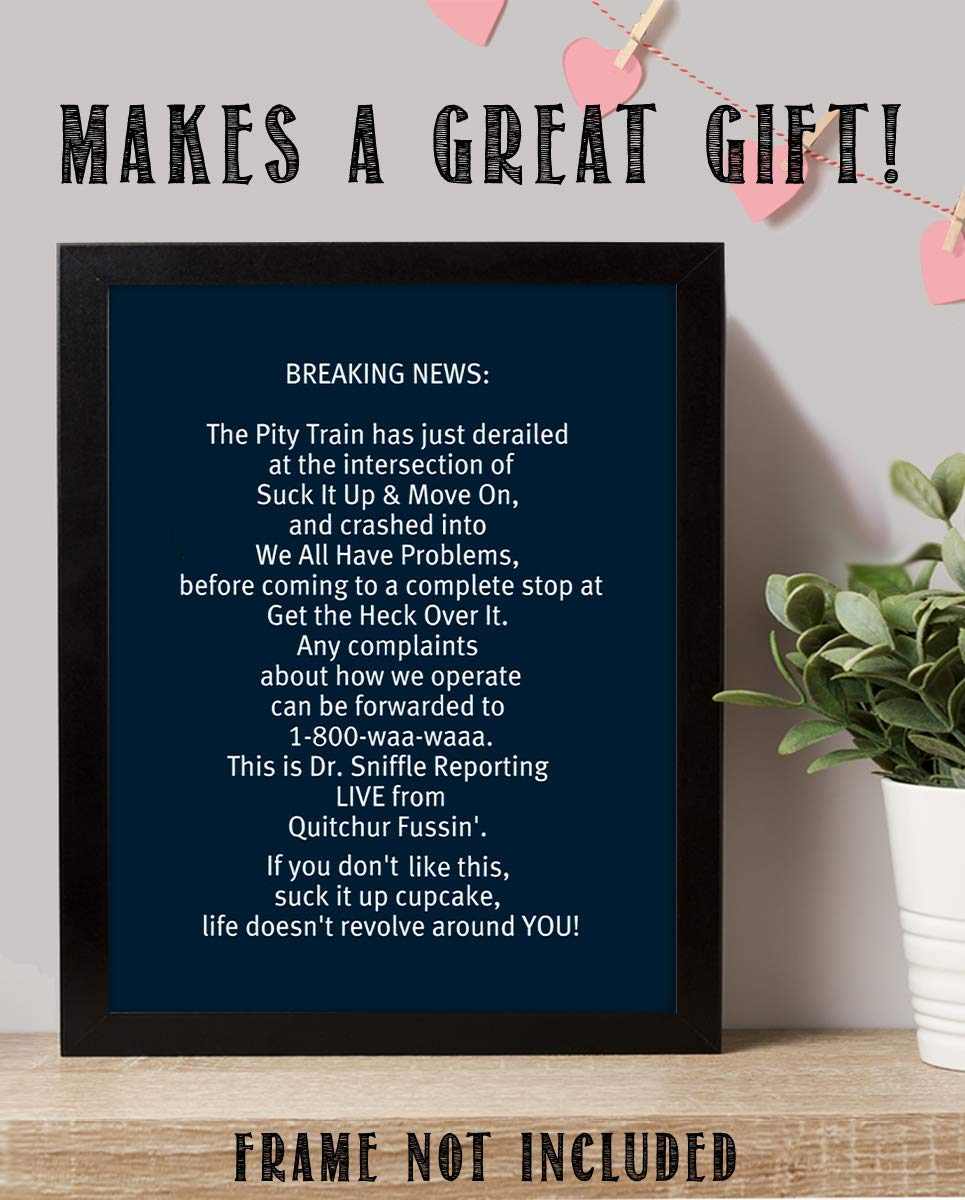Breaking News-Pity Train Derailed-Funny Poster Print-8 x 10" Wall Art Print-Ready to Frame. Modern Typographic Design for Home-Office-Cave-Bar-Garage Wall Decor. Tough Love-Guaranteed to Get Laughs.