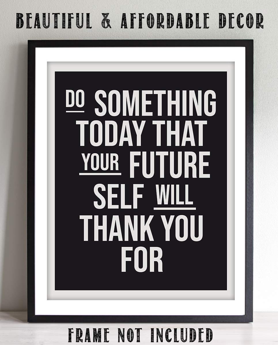 Do Something Today Your Future Self Will Thank You-Life Quotes Wall Art - 8 x 10" Modern Typographic Print-Ready to Frame. Inspirational Home-Studio-Office-Gym D?cor. Life Lesson-Take Care of Self!