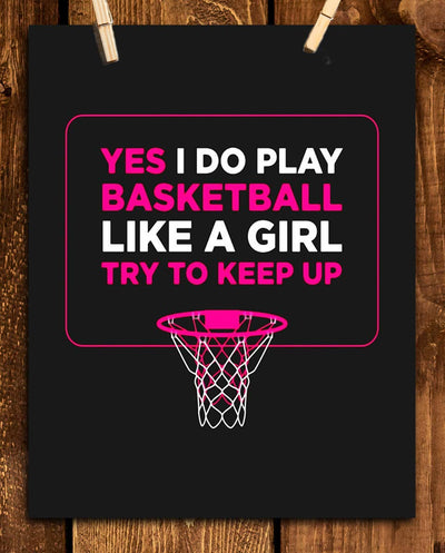 Girl's Basketball Quotes-"Try To Keep Up"- 8 x 10"