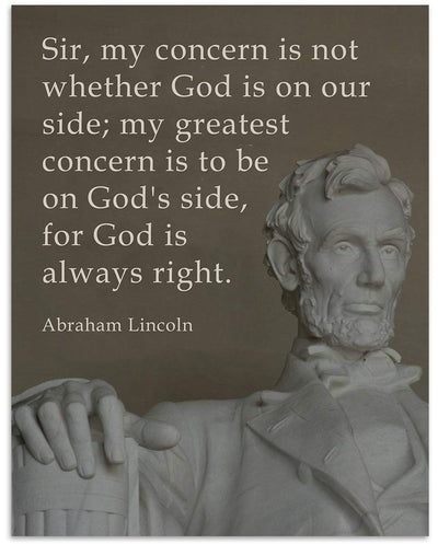 "My Greatest Concern is To Be On God's Side"- Abraham Lincoln Quotes Wall Art-8 x 10"