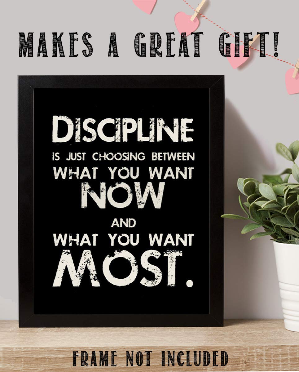 Discipline is Choosing What You Want Most-8 x 10"-Motivational Wall Art Sign. Distressed Effect-Typographic Print-Ready to Frame. Home-Office-School-Gym Decor. Great Reminder to Delay Gratification!