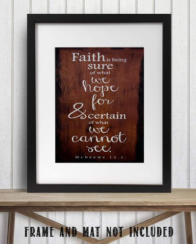 Faith is Being Sure-What We Cannot See- Hebrews 11:1- Bible Verse Wall Art- 8x10"- Scripture Wood Sign Replica Print- Ready to Frame. Home D?cor-Office D?cor-Christian Gifts. A Favorite Faith Verse!