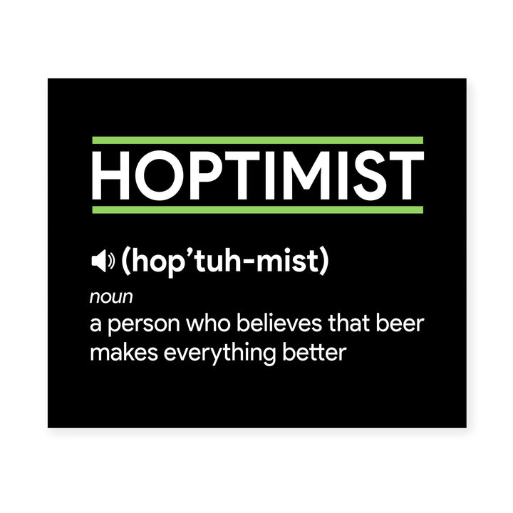 Hoptimist- Beer Makes Everything Better Funny Beer &amp; Alcohol Wall Sign -10 x 8" Rustic Bar Wall Art Print -Ready to Frame. Humorous Decoration for Home-Office-Man Cave-Garage-Shop-Pub. Fun Gift!