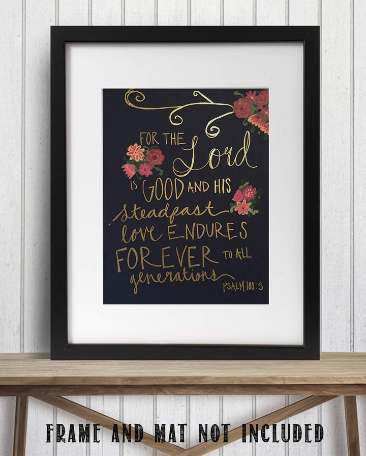 The Lord Is Good- Psalms 100: 5- Bible Verse Wall Art-8x10- Scripture Wall Art- Ready to Frame. Modern &amp; Elegant Home D?cor, Office D?cor- Christian Wall Art. Inspiring &amp; Encouraging Reminder Verses