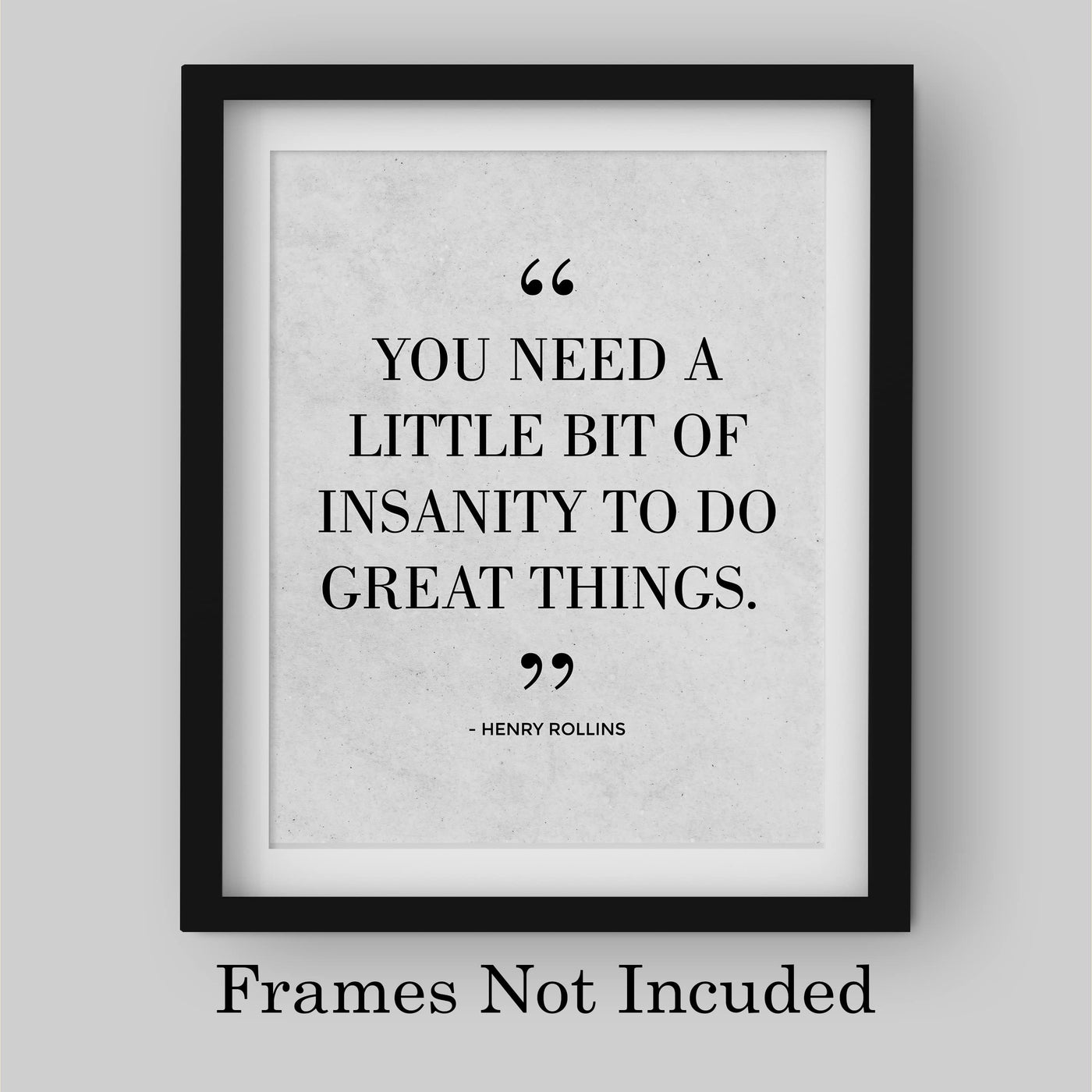 Henry Rollins-"Need A Little Bit of Insanity To Do Great Things" Rock Band Quotes Wall Print -8 x 10" Retro Music Quote Print -Ready To Frame. Home-Studio-Bar-Man Cave Decor. Perfect Gift For Fans!