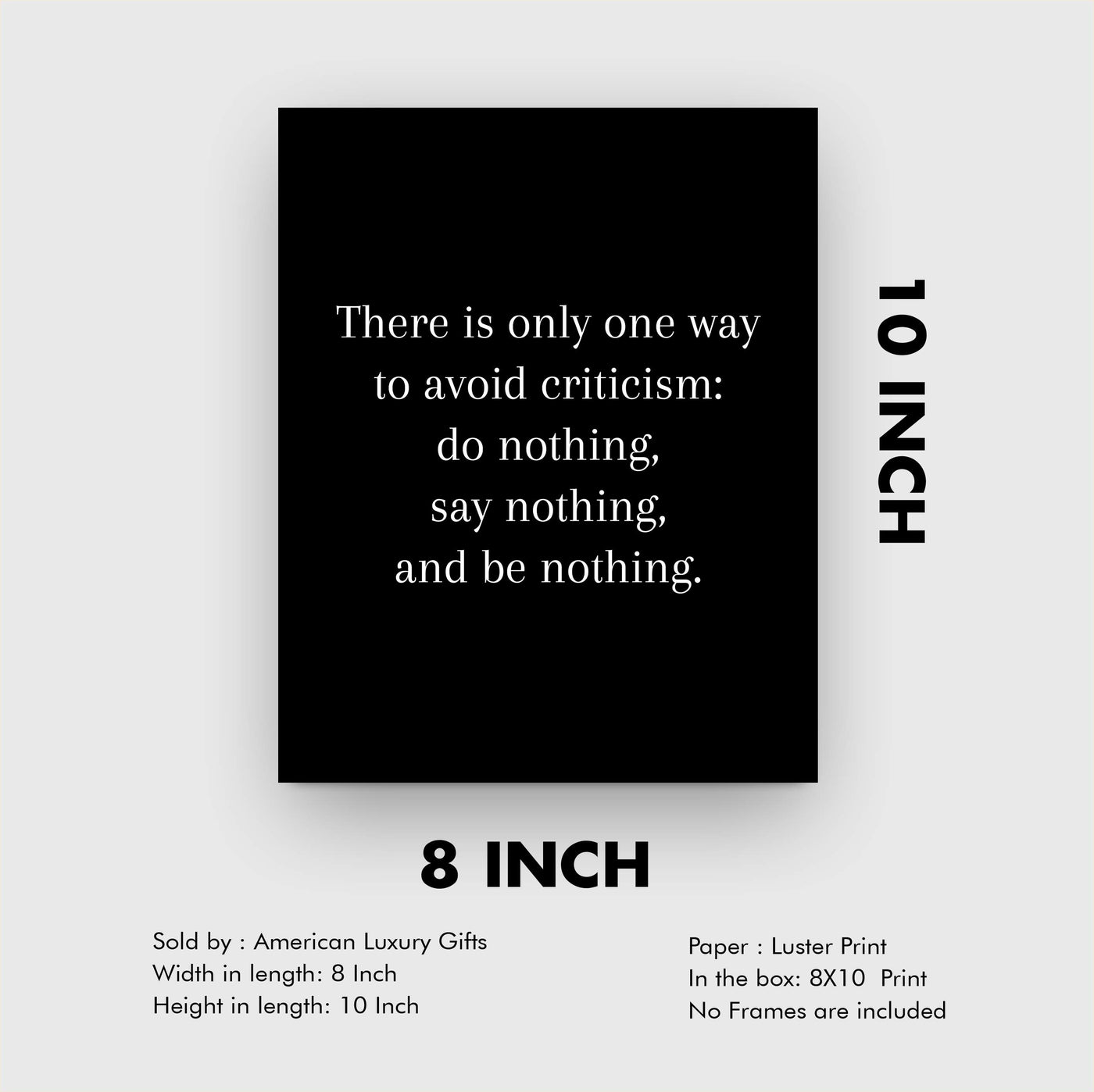 One Way To Avoid Criticism: Do-Say-Be Nothing Inspirational Wall Quotes -8x10" Motivational Art Print-Ready to Frame. Modern Typographic Poster Print. Home-Office-Classroom-Gym Decor. Great Advice!