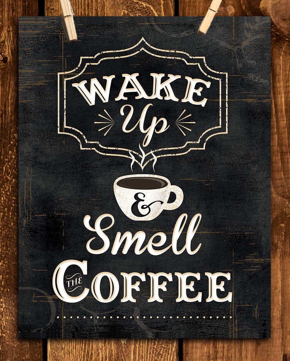 Wake Up &amp; Smell The Coffee- Rustic Coffee Sign Replica- 8 x 10"s Print Wall Art- Ready to Frame. Home D?cor, Coffee Decor &amp; Kitchen Wall Decor. Perfect Gift for the Coffee-Holics and Morning People.