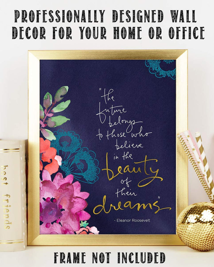 Eleanor Roosevelt Quotes Wall Art-"The Future Belong-Those Who Believe"-8 x 10" Modern Art Floral Wall Print-Ready to Frame. Inspirational Home &amp; Office D?cor. Great Quote for Personal Encouragement.