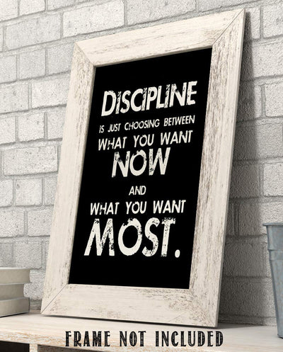 Discipline is Choosing What You Want Most-8 x 10"-Motivational Wall Art Sign. Distressed Effect-Typographic Print-Ready to Frame. Home-Office-School-Gym Decor. Great Reminder to Delay Gratification!