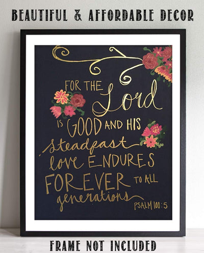 The Lord Is Good- Psalms 100: 5- Bible Verse Wall Art-8x10- Scripture Wall Art- Ready to Frame. Modern & Elegant Home D?cor, Office D?cor- Christian Wall Art. Inspiring & Encouraging Reminder Verses