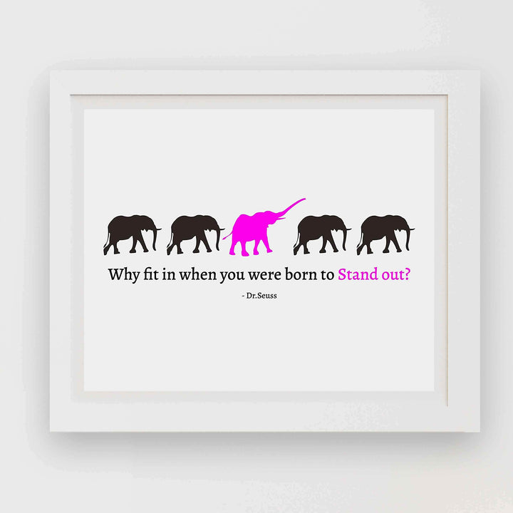 Born to Stand Out Dr. Seuss Quote- 8 x 10" Art Wall Print- Ready to Frame. Uplifting and Witty D?cor for Home-Office-School. Perfect Gift for Parents and Teachers to Help Inspire Individuality.
