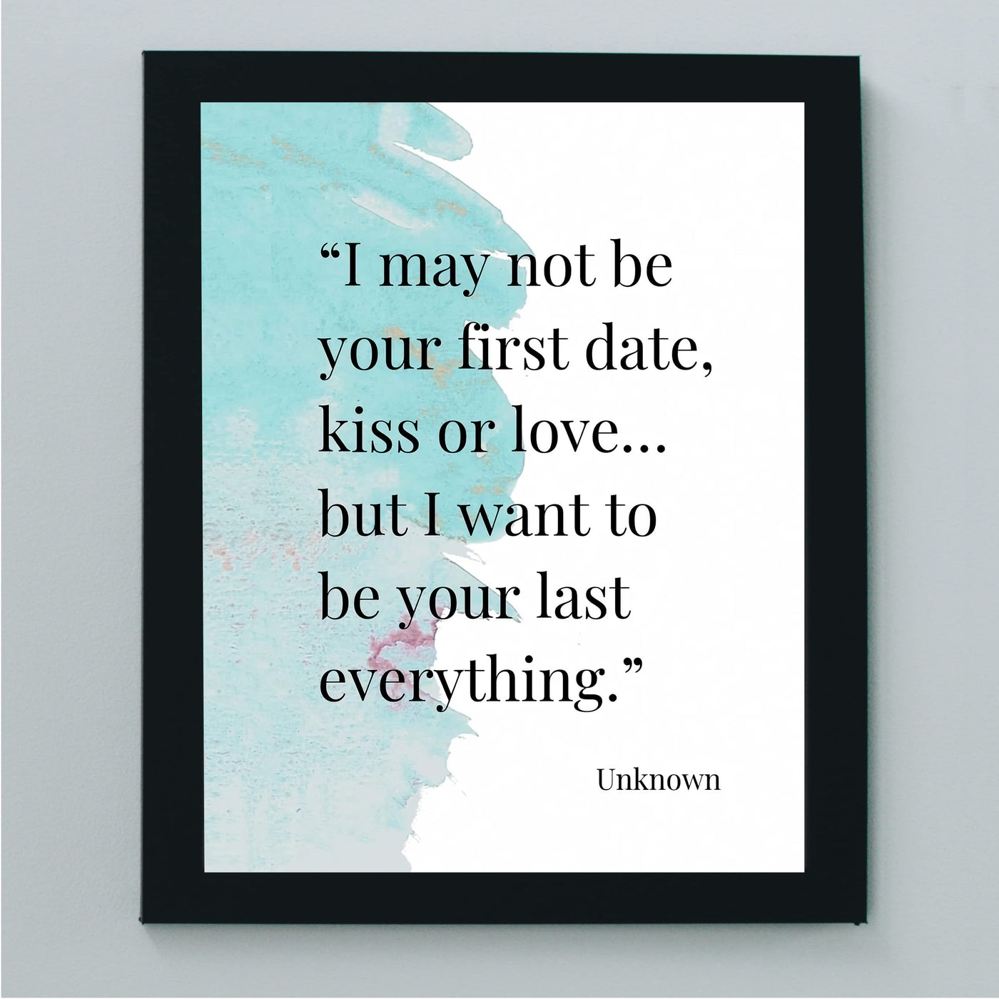 I Want To Be Your Last Everything Inspirational Love Quotes Wall Art-8x10" Rustic Watercolor Design Print-Ready to Frame. Romantic Decor for Home-Bedroom-Wedding-Engagement. Great Gift for Couples!