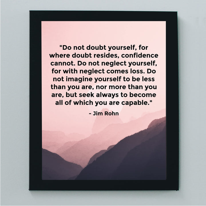 Do Not Doubt Yourself-Seek To Become All-Jim Rohn Motivational Quotes Wall Art-8 x 10" Inspirational Mountain Photo Print-Ready to Frame. Modern Home-School-Office Decor. Great Gift of Motivation!