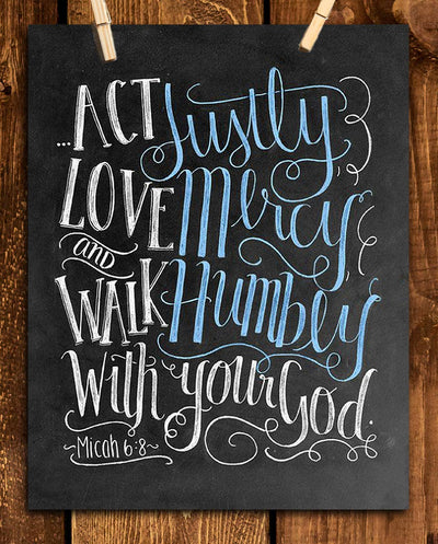 Act Justly, Love Mercy & Walk Humbly w/Your God-Micah 6:8- Bible Verse Wall Print-8x10"- Chalkboard Scripture Wall Art Replica- Ready to Frame. Home D?cor-Office D?cor-Christian Gifts. Great Verse.