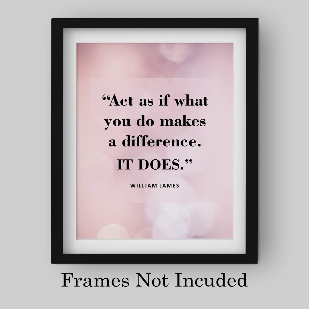 Act As If What You Do Makes A Difference Motivational Quotes Wall Decor -8 x 10" Inspirational Art Print-Ready to Frame. Modern Home-Office-Desk-School-Positive Decor. Great Gift of Motivation!