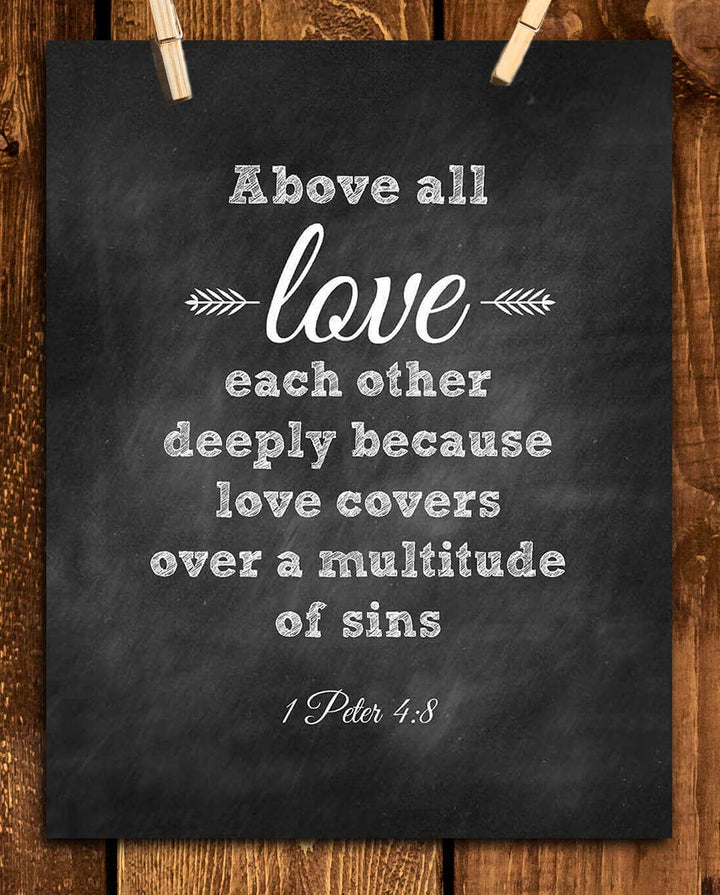Above ALL, Love Each Other- 1 Peter 4:8. Bible Verse Wall Art-8x10- Chalkboard Replica Wall Art Print- Ready to Frame. Home D?cor, Office D?cor- Great Christian Gift- Inspirational &amp; Encouraging Verse