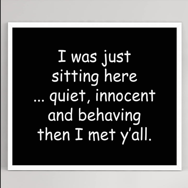 Was Sitting Here Quiet, Behaving-Then Met Y&