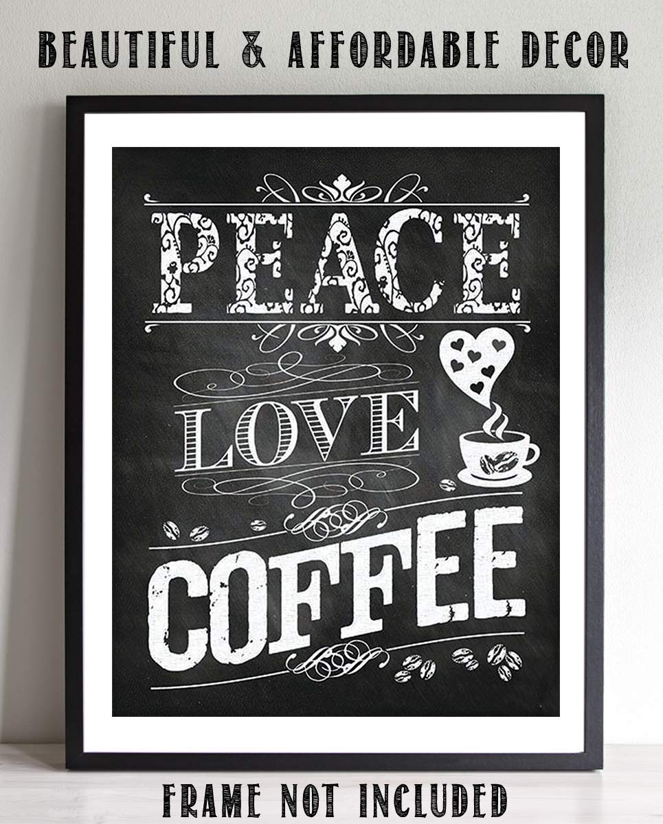 Peace-Love Coffee- Coffee Sign- Chalkboard Replica Print- 8 x 10" Distressed Wall Art- Ready to Frame. Home D?cor-Coffee Decor-Kitchen Wall Decor. Perfect Gift for Coffee Lovers. Coffee Bar &amp; Cafes