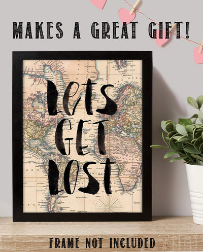 Let's Get Lost- Quotes-Map Print- 8 x 10" Wall Art Print-Ready To Frame. Inspirational Home-Office-School-Library Decor. Perfect Funny Gift for Travelers & Companions with Travel Bug. Road Trip!