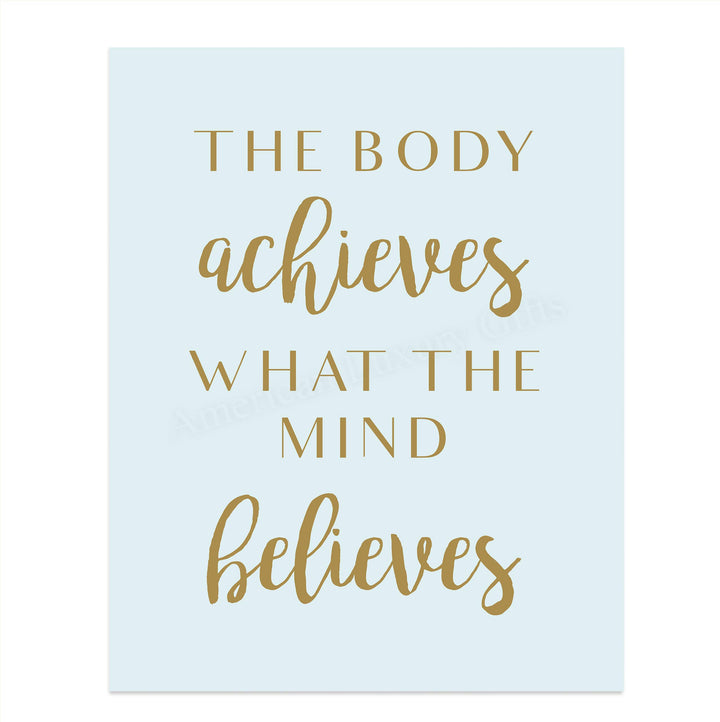 The Body Achieves What The Mind Believes Spiritual Quotes Wall Art-8 x 10" Motivational Typographic Print-Ready to Frame. Home-Studio-Office-Classroom-Zen Decor! Great Positive Decoration for All!