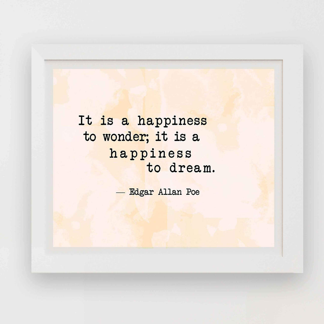 Edgar Allan Poe Quotes Wall Art-"It Is a Happiness To Wonder-Dream"-10 x 8" Poetic Wall Art. Distressed Parchment Print-Ready To Frame. Modern Home-Office-School Decor. Great Art Gift for Poetry Fans.